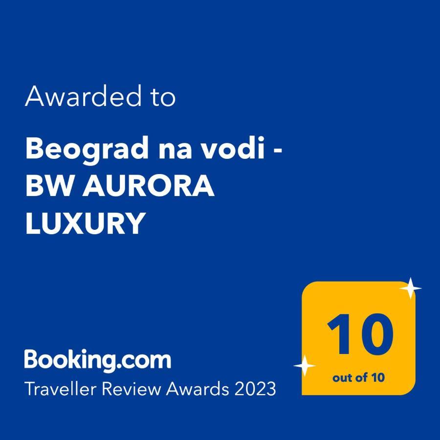 Beograd Na Vodi - BW Aurora Luxury Apartment Екстериор снимка